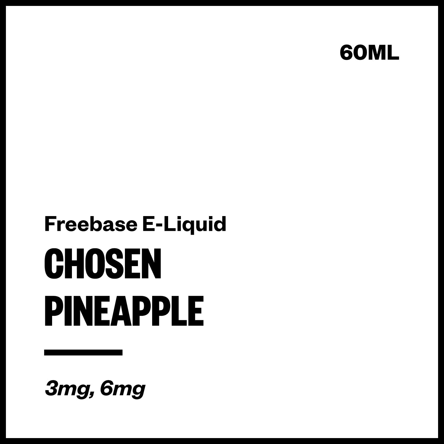 chosen-freebase-pineapple_e86e6ff5-954b-43b8-b199-d2d8607ceb8a.jpg Chosen - Pineapple (Freebase E-Liquid 60ml) - Image 1