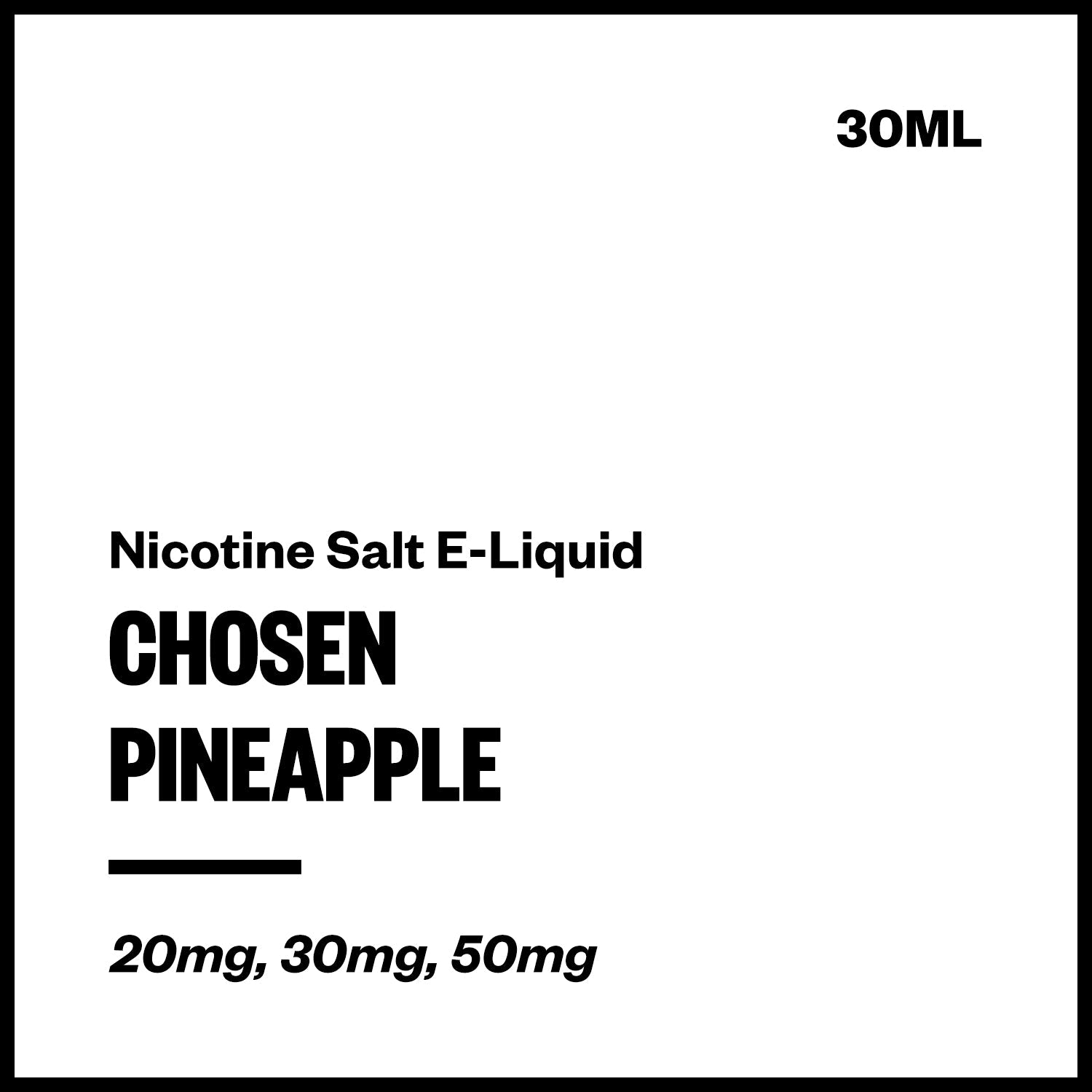 chosen-salts-pineapple_70df5e88-27c6-4888-aaae-b1f85a9a8a49.jpg Chosen - Pineapple (Nic Salt E-Liquid 30ml) - Image 1