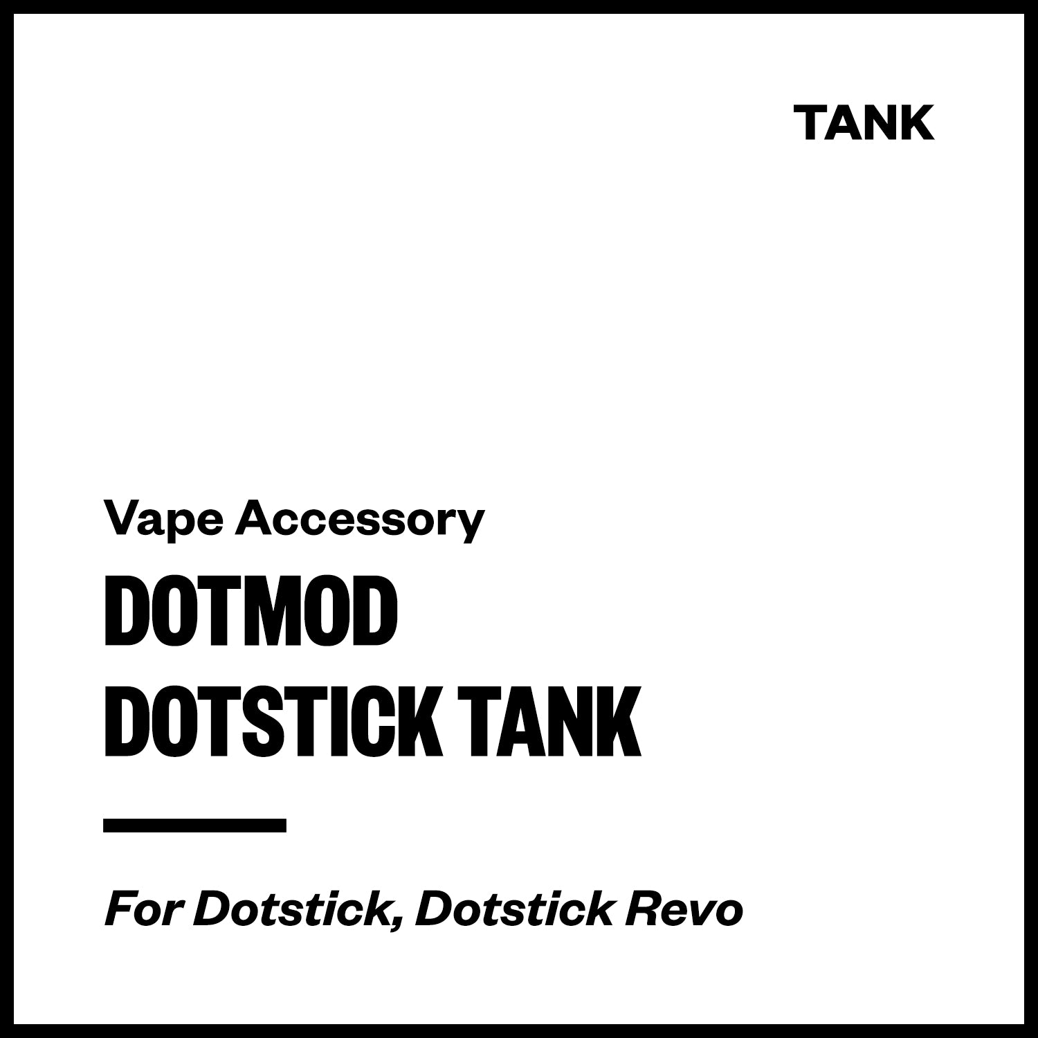 dotmod-dotstick-tank.jpg DotMod DotStick Tanks - Image 1