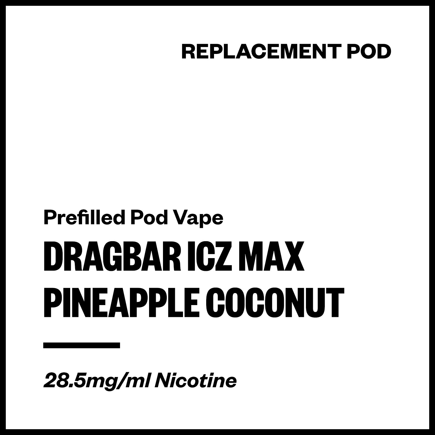 dragbar-icz-max-pod-pineapple-coconut.jpg Dragbar ICZ Max - Pineapple Coconut (Replacement Pod) - Image 1