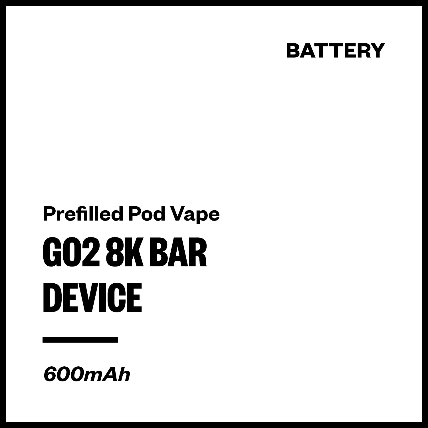 go2-8k-bar-battery.jpg Go2 8K Bar - Device (Battery Only) - Image 1