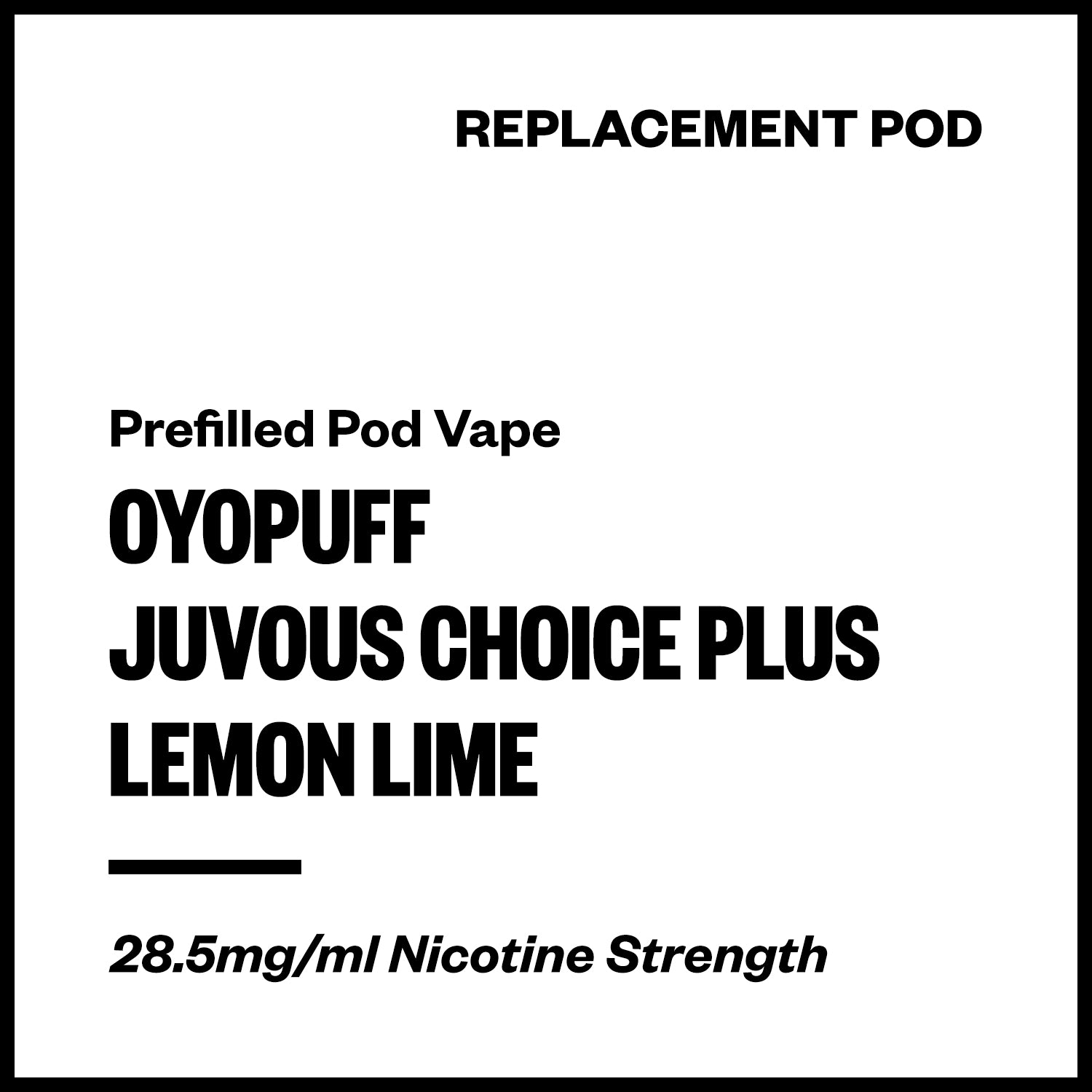 oyopuff-juvous-choice-plus-pod-lemon-lime.jpg Oyopuff Juvous Choice Plus - Lemon Lime (Replacement Pod) - Image 1