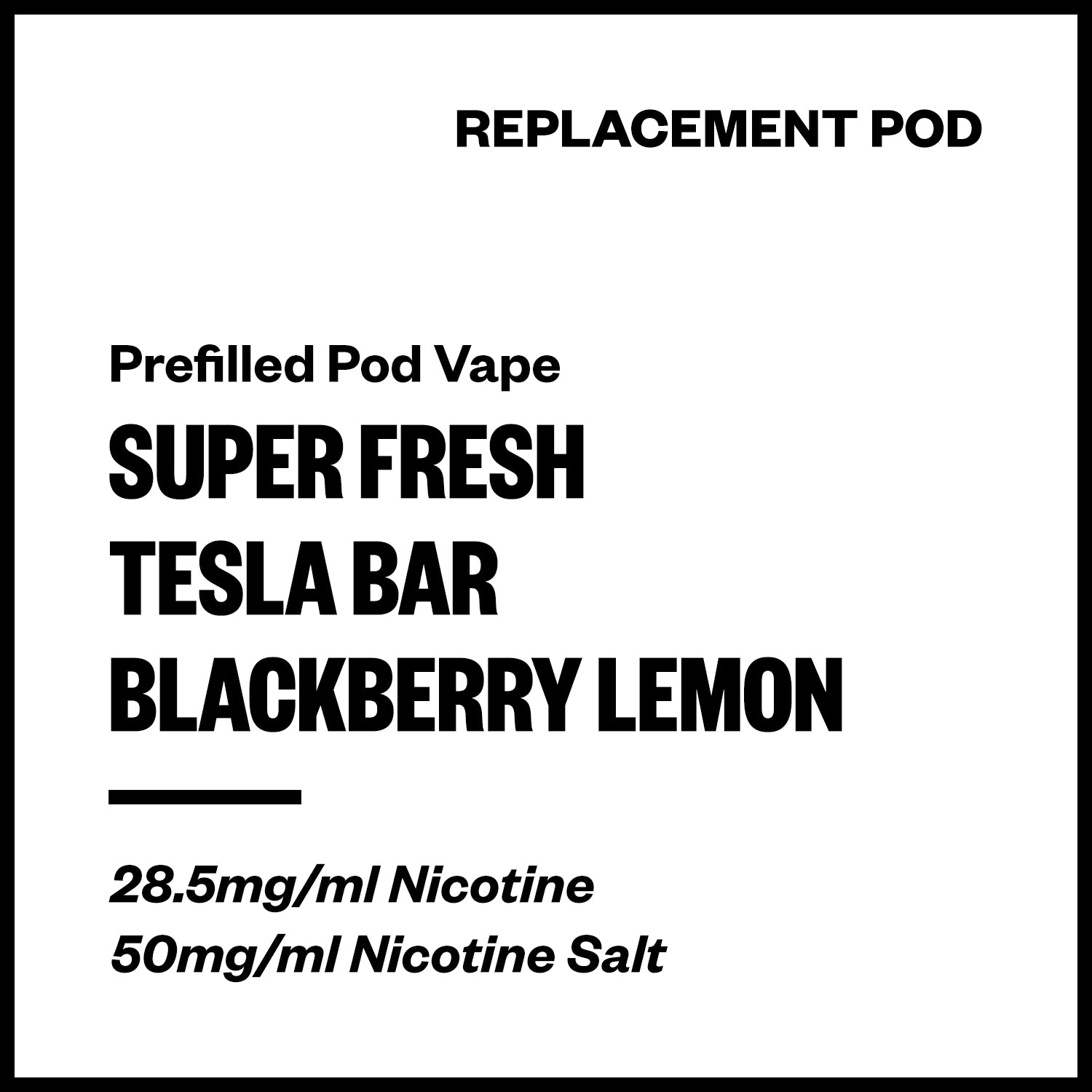 super-flesh-tesla-bar-prefilled-pod-blackberry-lemon.jpg Super Fresh Tesla Bar - Blackberry Lemon (Replacement Pod) - Image 1