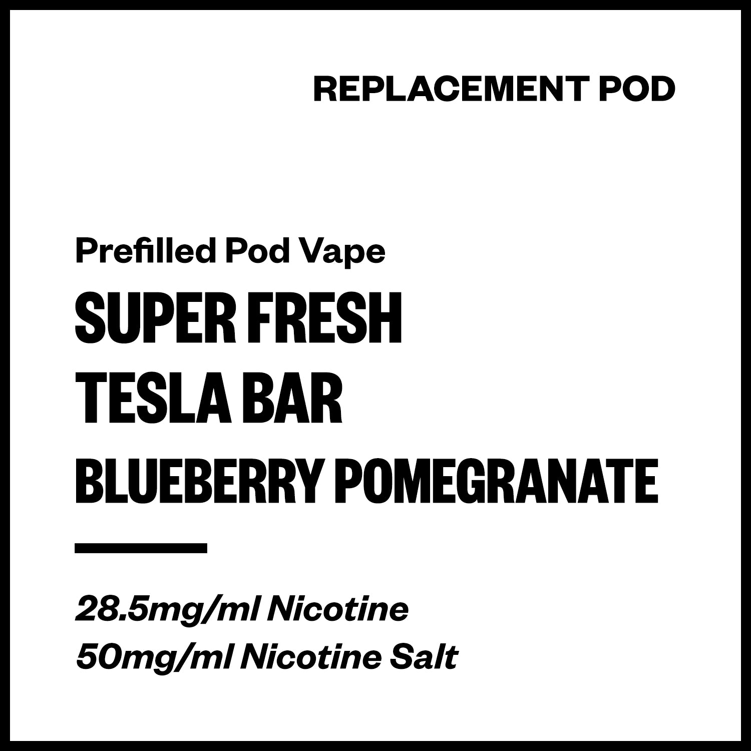 super-flesh-tesla-bar-prefilled-pod-blueberry-pomegranate.jpg Super Fresh Tesla Bar - Blueberry Pomegranate (Replacement Pod) - Image 1