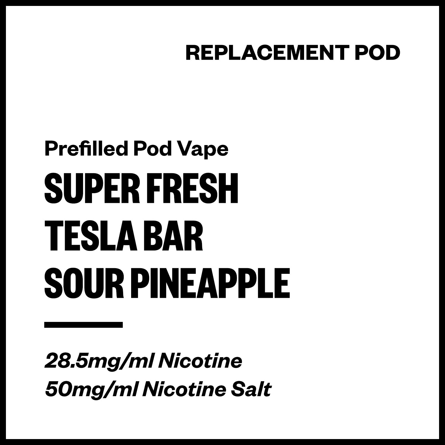 super-flesh-tesla-bar-prefilled-pod-sour-pineapple.jpg Super Fresh Tesla Bar - Sour Pineapple (Replacement Pod) - Image 1