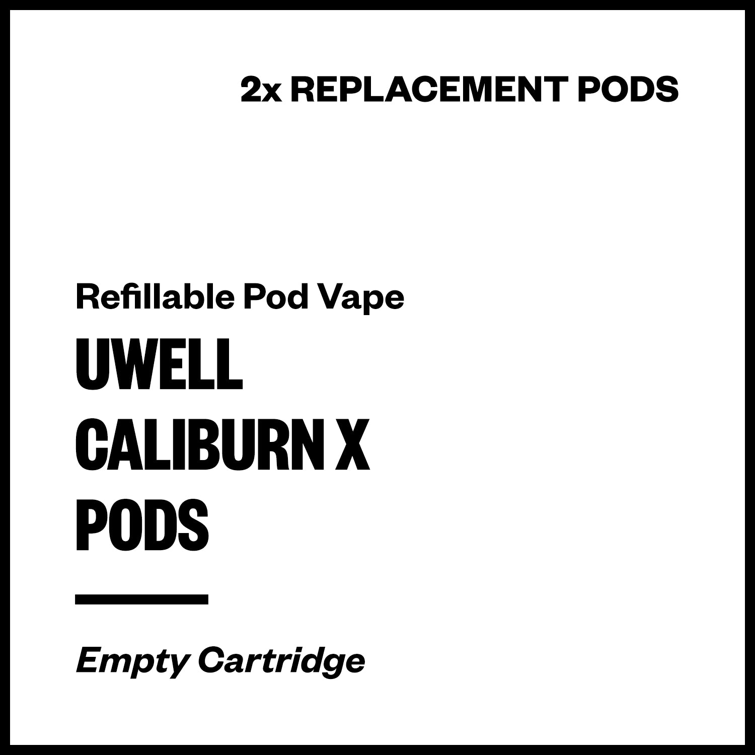 uwell-caliburn-x-cartridge.jpg Uwell Caliburn X Empty Pod Cartridge (2 Pack) - Image 1