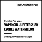 Vapengin Jupiter 2 - Lychee Watermelon (13,000 Puffs Replacement Pod)