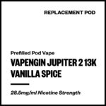 Vapengin Jupiter 2 - Vanilla Spice (13,000 Puffs Replacement Pod)