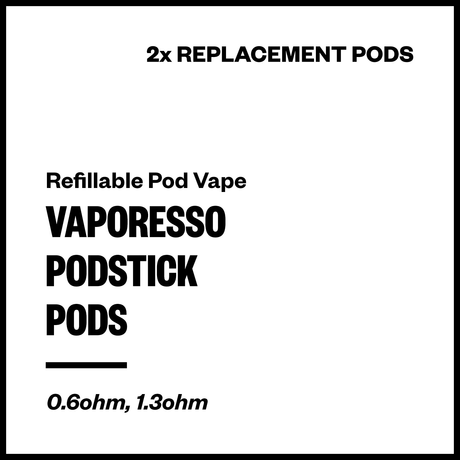 vaporesso-podstick-pods.jpg Vaporesso Podstick Replacement Pods (2 Pack) - Image 1